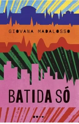 batida só / Giovana Madalosso - editora Todavia