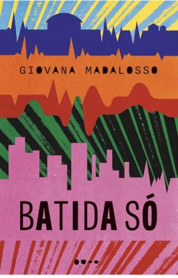 batida só / Giovana Madalosso - editora Todavia