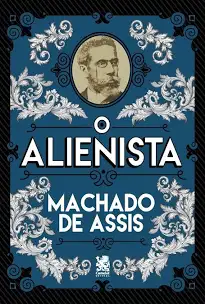 O Alienista/ Machado de Assis