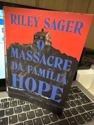 O massacre da família Hope./Riley Sager- editora Intrinseca