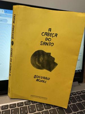 A cabeça do santo/Socorro Acioli ? Companhia das letras