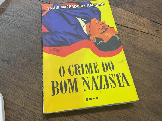 O crime do bom nazista /Samir Machado de Machado / Todavia